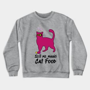 Sell me magic Cat Food Catsondrugs.com - Techno Party Ibiza Rave Dance Underground Festival Spring Break  Berlin Good Vibes Trance Dance technofashion technomusic housemusic Crewneck Sweatshirt